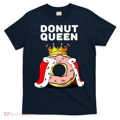 Donut Queen Doughnuts Funny Donut Lover Cute Donut T-Shirt