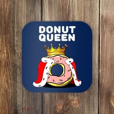 Donut Queen Doughnuts Funny Donut Lover Cute Donut Coaster