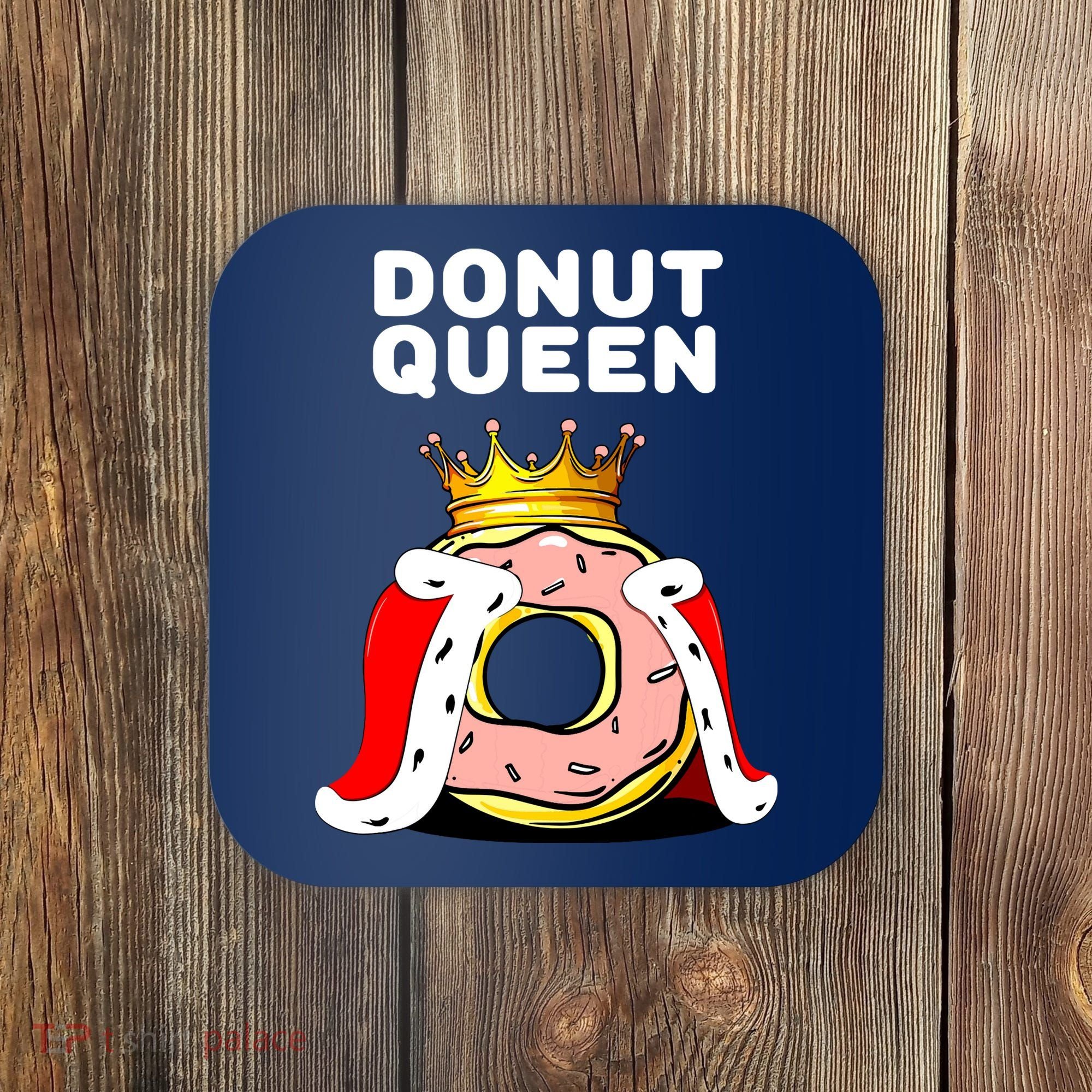 Donut Queen Doughnuts Funny Donut Lover Cute Donut Coaster