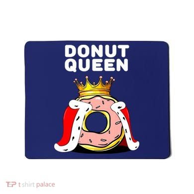 Donut Queen Doughnuts Funny Donut Lover Cute Donut Mousepad