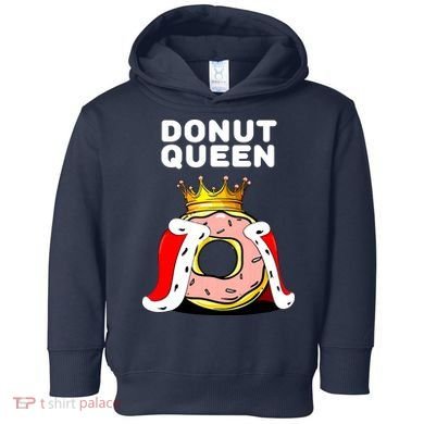 Donut Queen Doughnuts Funny Donut Lover Cute Donut Toddler Hoodie
