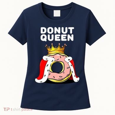 Donut Queen Doughnuts Funny Donut Lover Cute Donut Women's T-Shirt