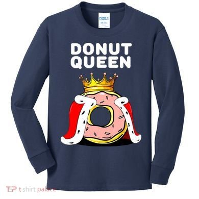 Donut Queen Doughnuts Funny Donut Lover Cute Donut Kids Long Sleeve Shirt