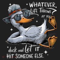 Duck Quote Graphics Whatever Life Throws At You Duck And Let It Hit Someone Else Women's Sweatshirt thumb 2