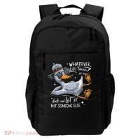 Duck Quote Graphics Whatever Life Throws At You Duck And Let It Hit Someone Else Backpack thumb 0