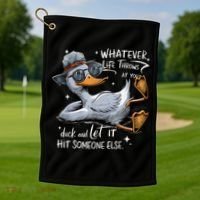 Duck Quote Graphics Whatever Life Throws At You Duck And Let It Hit Someone Else Golf Towel thumb 1