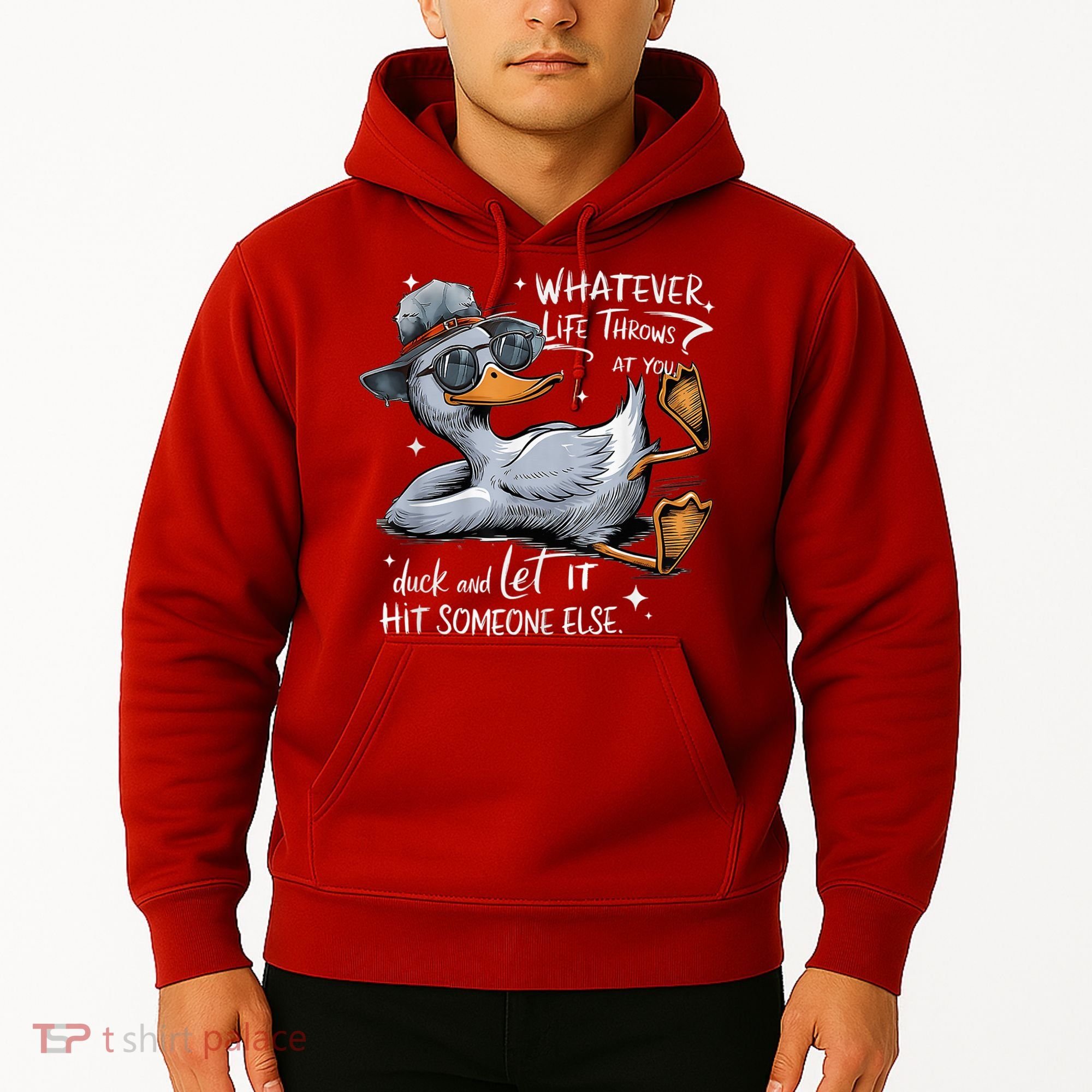 Duck Quote Graphics Whatever Life Throws At You Duck And Let It Hit Someone Else Hoodie