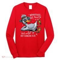 Duck Quote Graphics Whatever Life Throws At You Duck And Let It Hit Someone Else Long Sleeve Shirt thumb 0