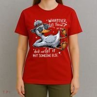 Duck Quote Graphics Whatever Life Throws At You Duck And Let It Hit Someone Else T-Shirt thumb 4