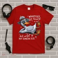 Duck Quote Graphics Whatever Life Throws At You Duck And Let It Hit Someone Else T-Shirt thumb 5