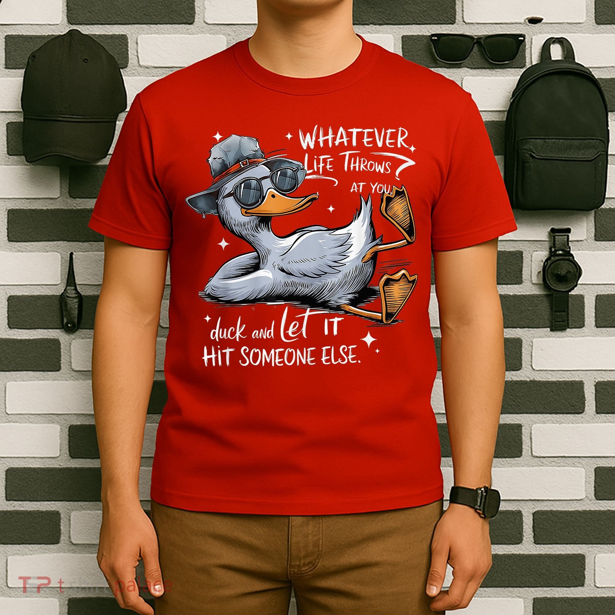 Duck Quote Graphics Whatever Life Throws At You Duck And Let It Hit Someone Else T-Shirt