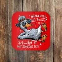Duck Quote Graphics Whatever Life Throws At You Duck And Let It Hit Someone Else Coaster thumb 0