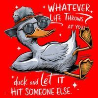 Duck Quote Graphics Whatever Life Throws At You Duck And Let It Hit Someone Else Mousepad thumb 1