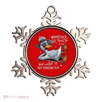 Duck Quote Graphics Whatever Life Throws At You Duck And Let It Hit Someone Else Ornament