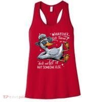 Duck Quote Graphics Whatever Life Throws At You Duck And Let It Hit Someone Else Women's Tank Top thumb 0