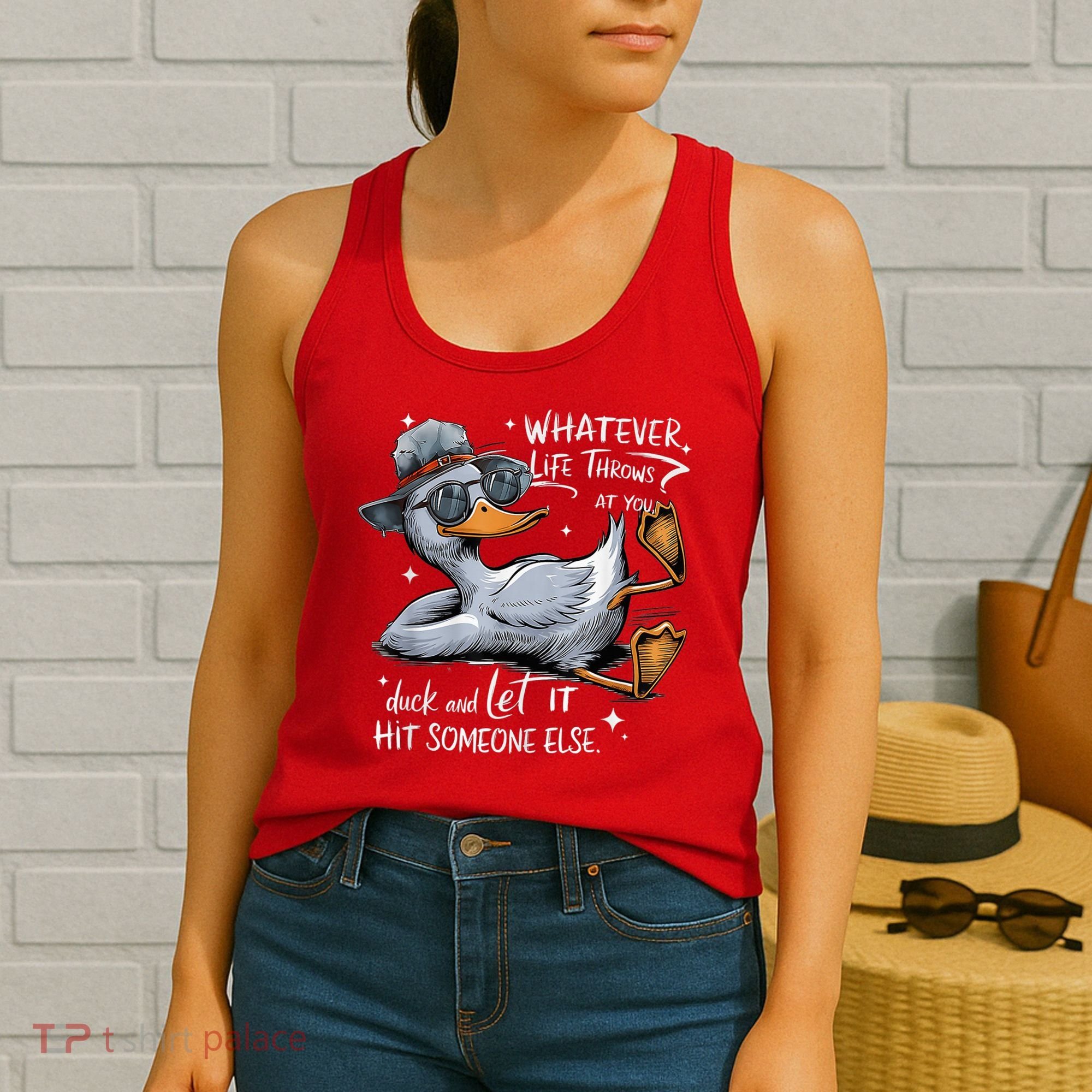 Duck Quote Graphics Whatever Life Throws At You Duck And Let It Hit Someone Else Women's Tank Top