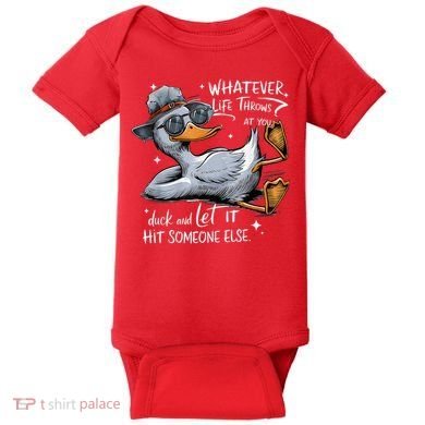 Duck Quote Graphics Whatever Life Throws At You Duck And Let It Hit Someone Else Baby Bodysuit