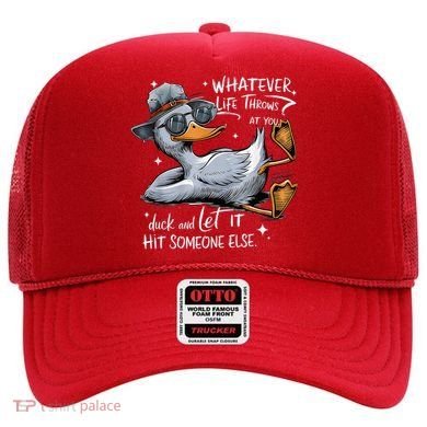Duck Quote Graphics Whatever Life Throws At You Duck And Let It Hit Someone Else Hat