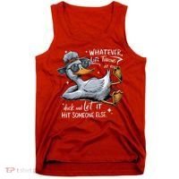 Duck Quote Graphics Whatever Life Throws At You Duck And Let It Hit Someone Else Tank Top thumb 0