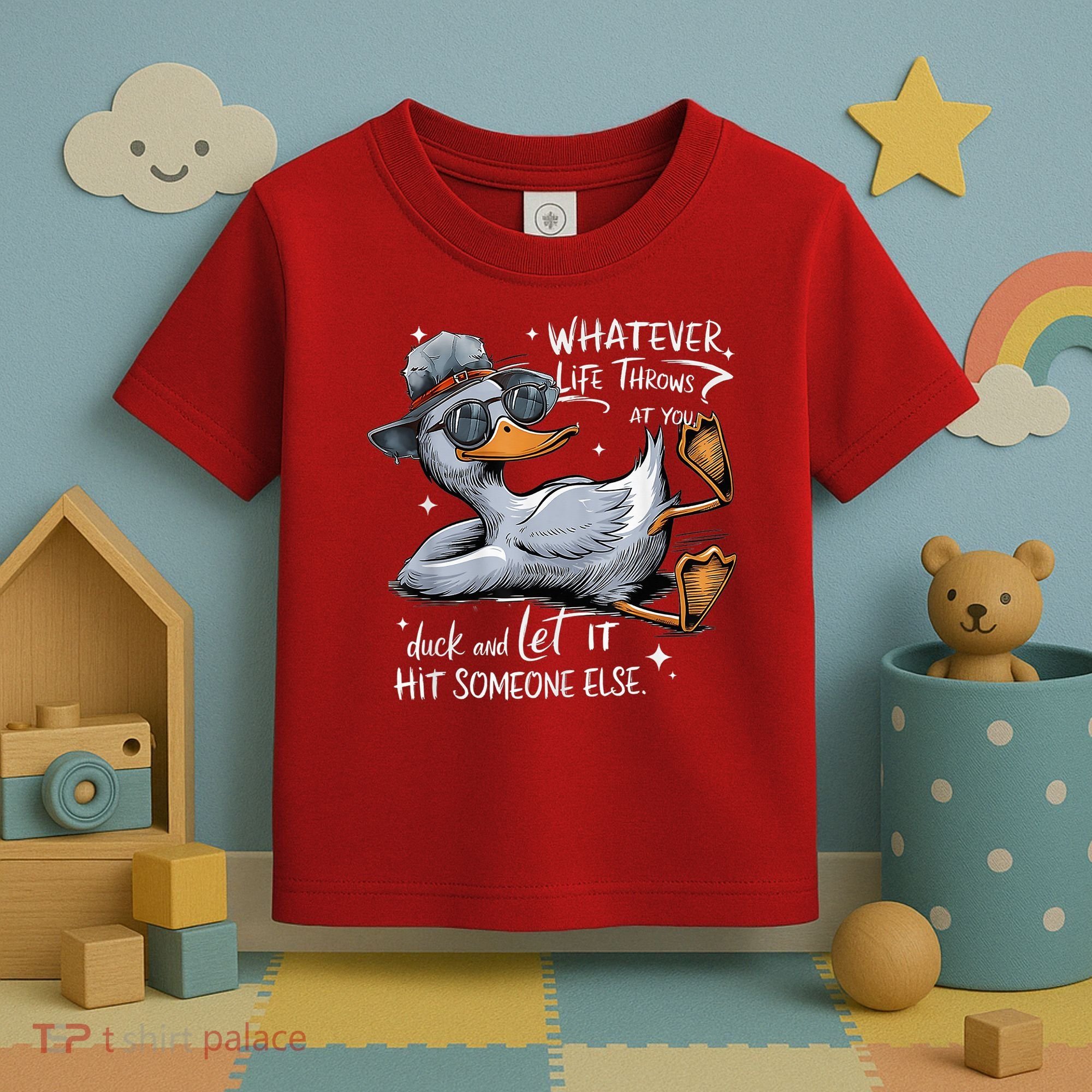 Duck Quote Graphics Whatever Life Throws At You Duck And Let It Hit Someone Else Toddler T-Shirt