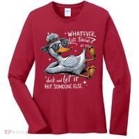 Duck Quote Graphics Whatever Life Throws At You Duck And Let It Hit Someone Else Women's Long Sleeve Shirt thumb 0