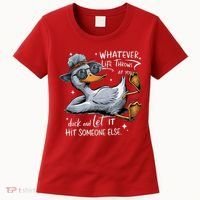 Duck Quote Graphics Whatever Life Throws At You Duck And Let It Hit Someone Else Women's T-Shirt thumb 0