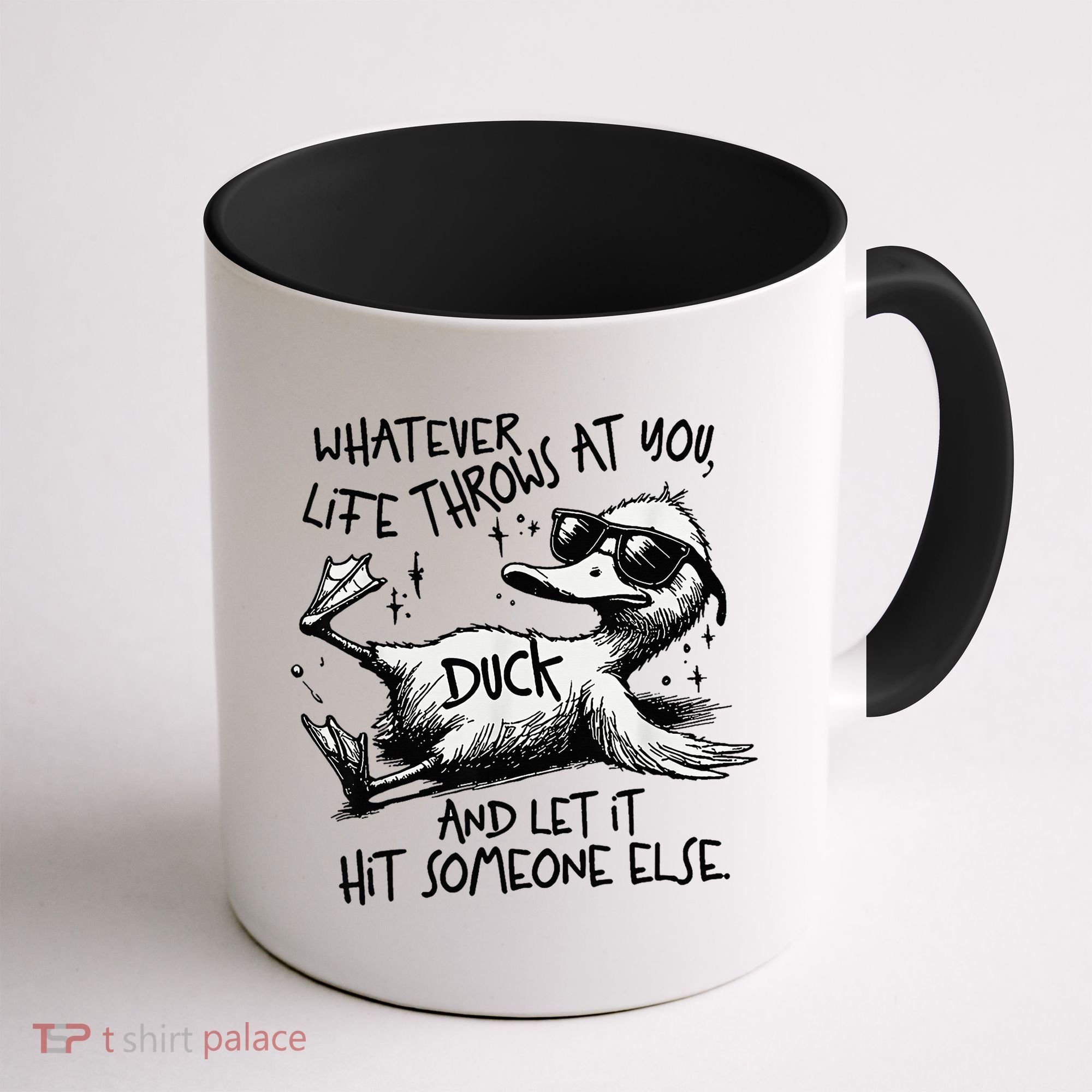 Duck Quote Graphics Whatever Life Throws At You Duck And Let It Hit Someone Else Coffee Mug