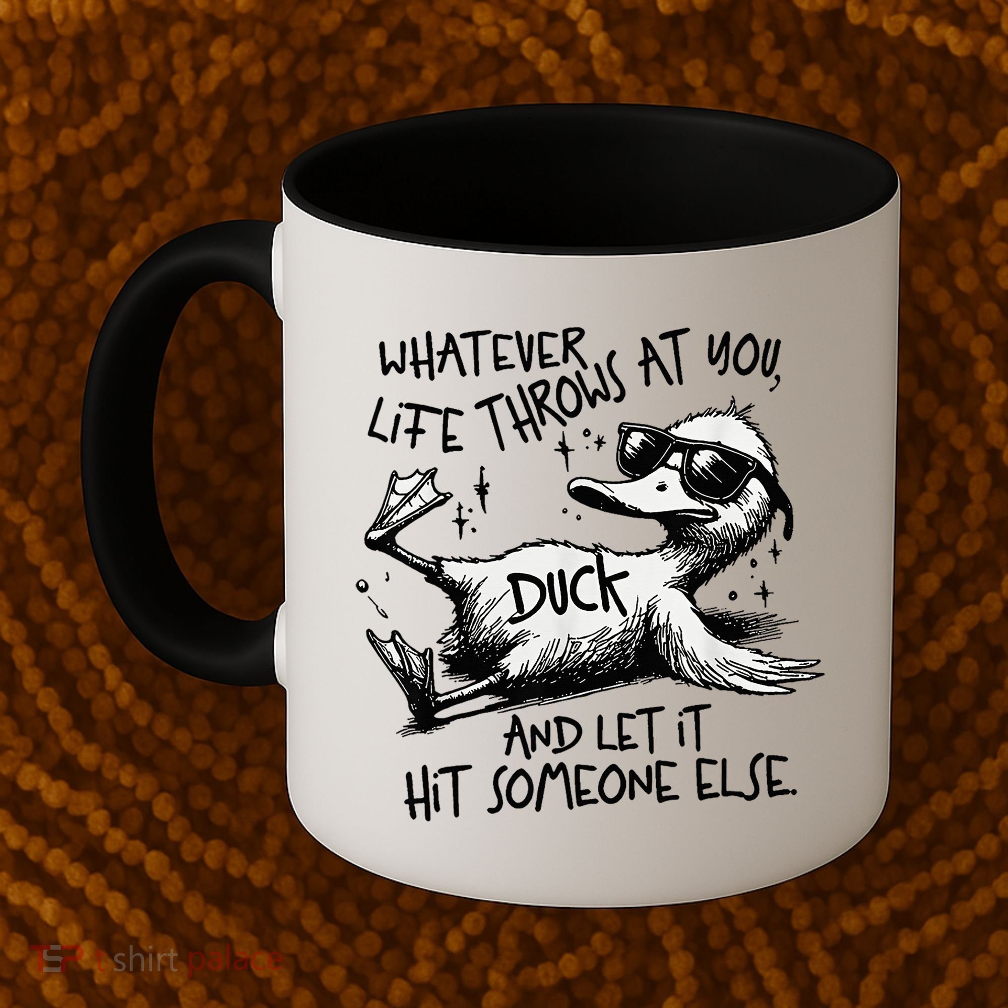 Duck Quote Graphics Whatever Life Throws At You Duck And Let It Hit Someone Else Coffee Mug