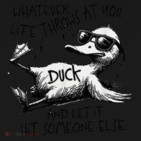 Duck Quote Graphics Whatever Life Throws At You Duck And Let It Hit Someone Else Women's Hoodie thumb 2