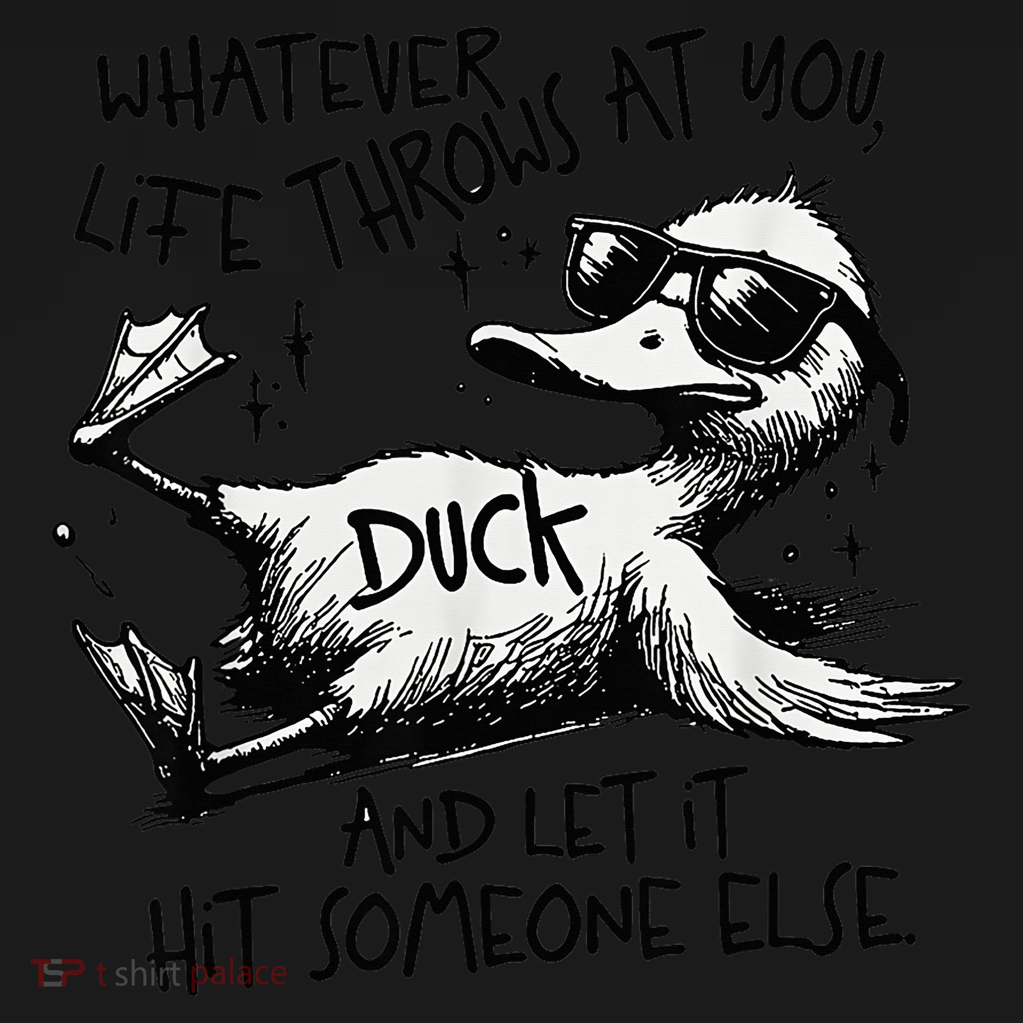 Duck Quote Graphics Whatever Life Throws At You Duck And Let It Hit Someone Else Women's Hoodie