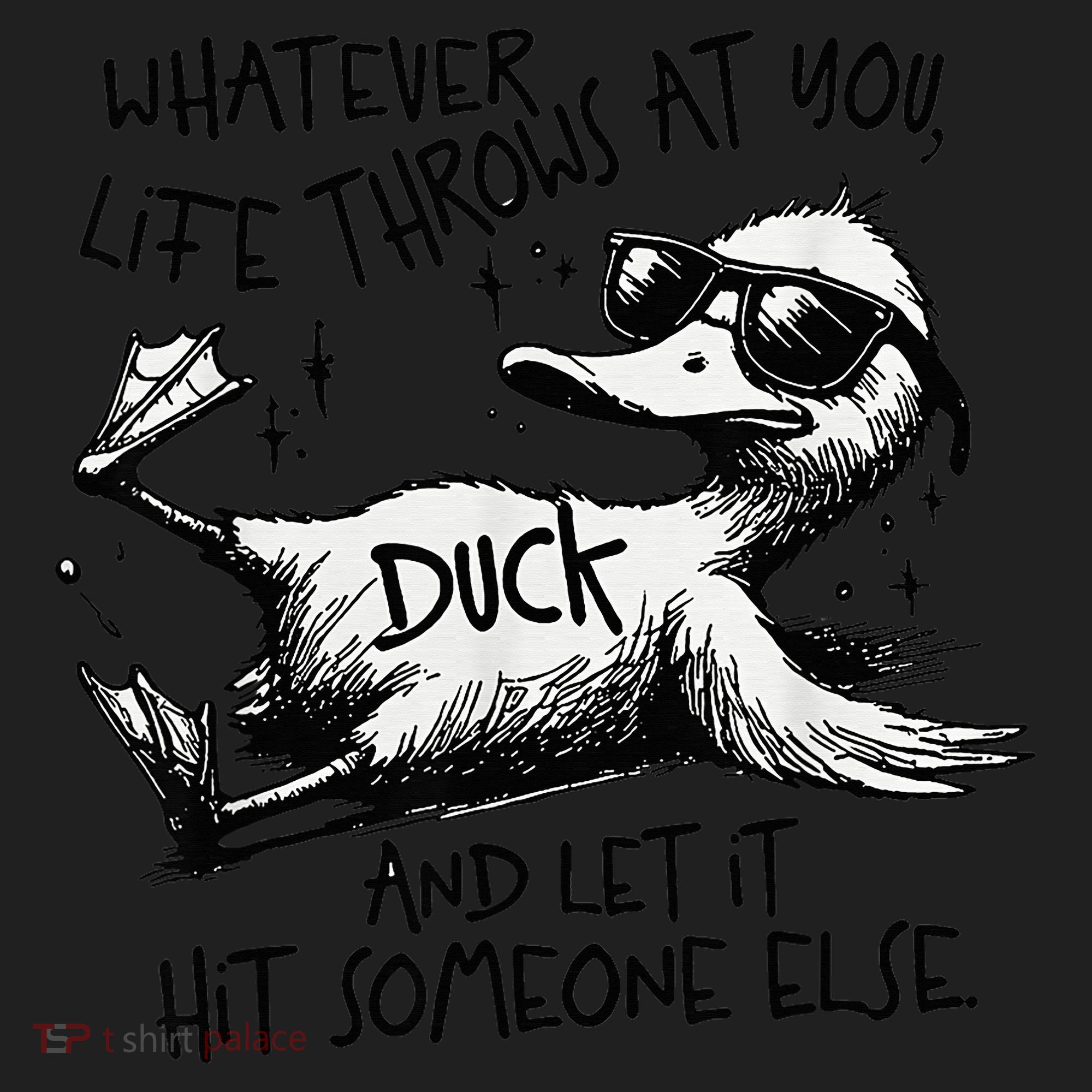 Duck Quote Graphics Whatever Life Throws At You Duck And Let It Hit Someone Else Tumbler