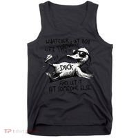 Duck Quote Graphics Whatever Life Throws At You Duck And Let It Hit Someone Else Tank Top thumb 0