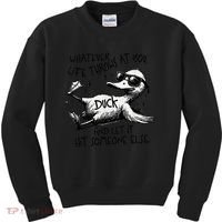 Duck Quote Graphics Whatever Life Throws At You Duck And Let It Hit Someone Else Kids Sweatshirt thumb 0
