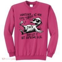 Duck Quote Graphics Whatever Life Throws At You Duck And Let It Hit Someone Else Sweatshirt thumb 0