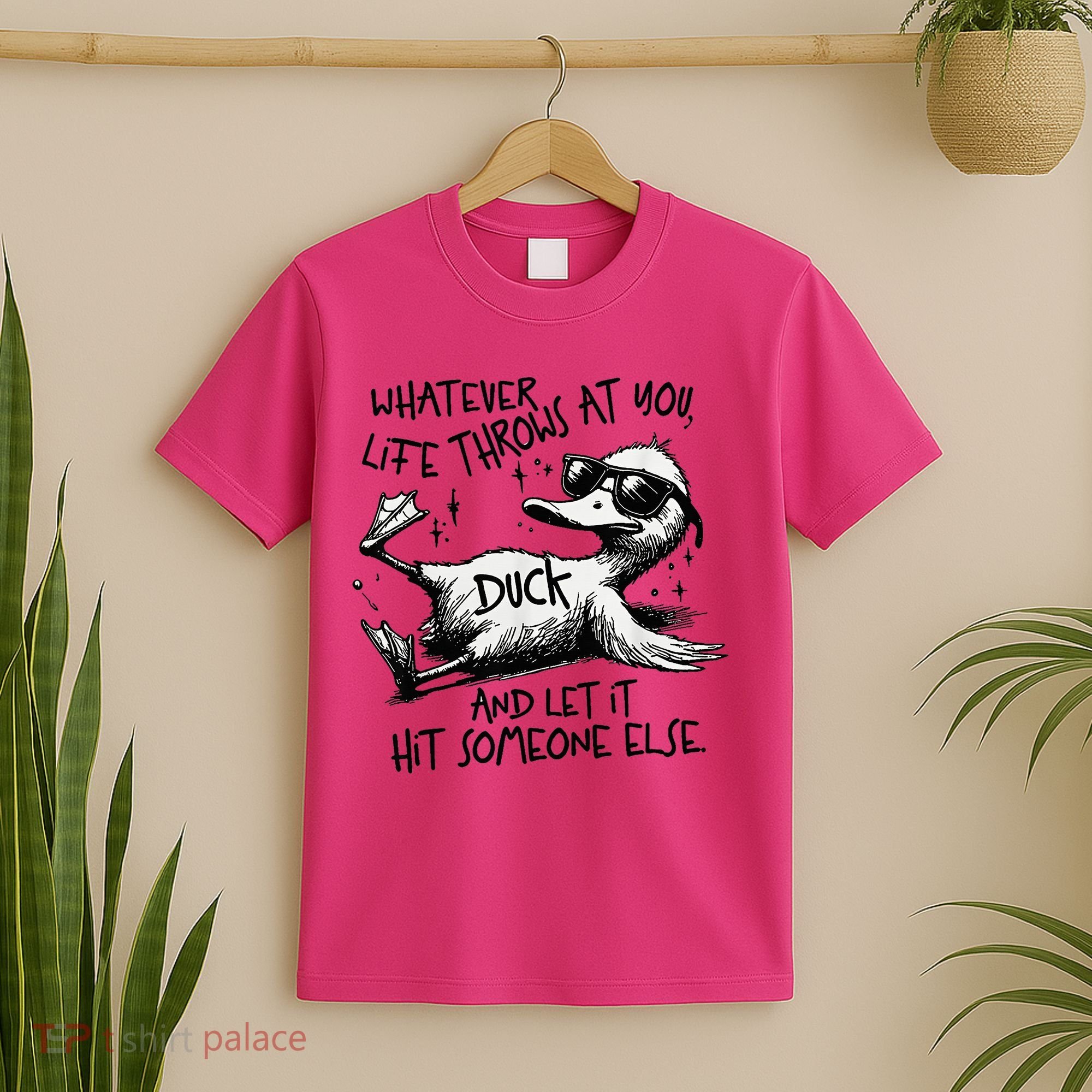 Duck Quote Graphics Whatever Life Throws At You Duck And Let It Hit Someone Else T-Shirt