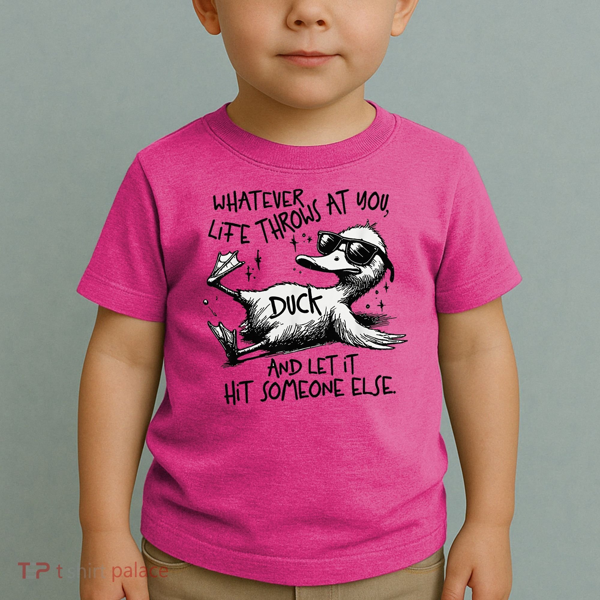 Duck Quote Graphics Whatever Life Throws At You Duck And Let It Hit Someone Else Toddler T-Shirt
