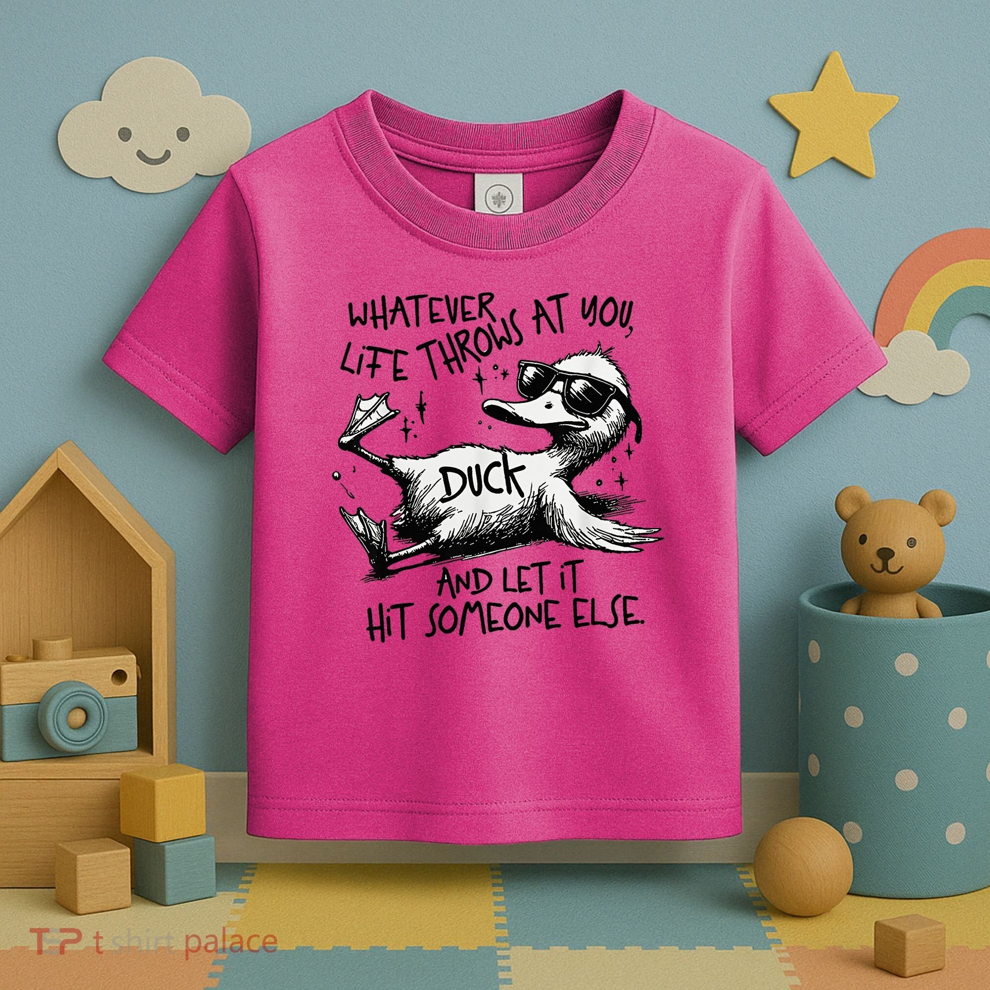 Duck Quote Graphics Whatever Life Throws At You Duck And Let It Hit Someone Else Toddler T-Shirt