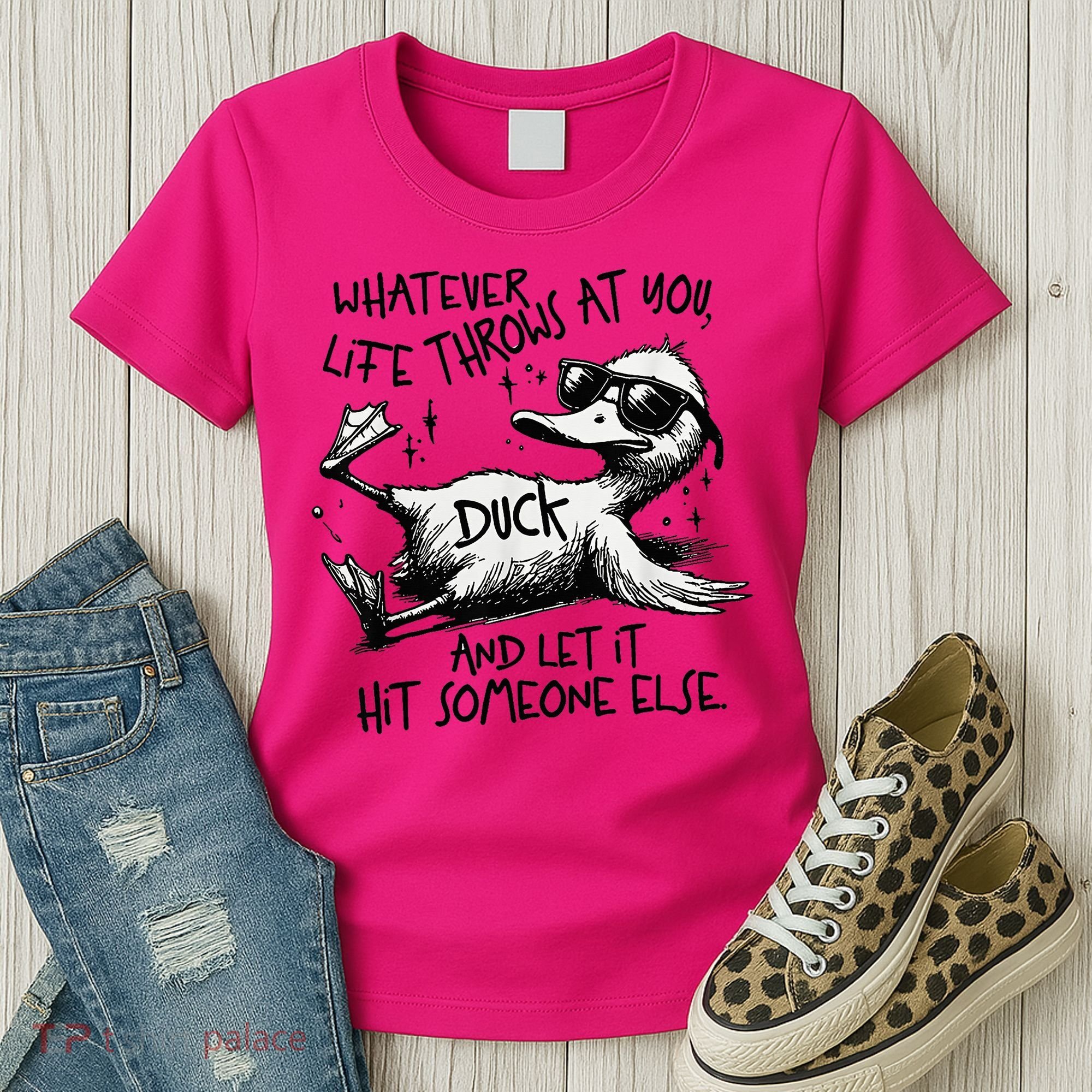 Duck Quote Graphics Whatever Life Throws At You Duck And Let It Hit Someone Else Women's T-Shirt