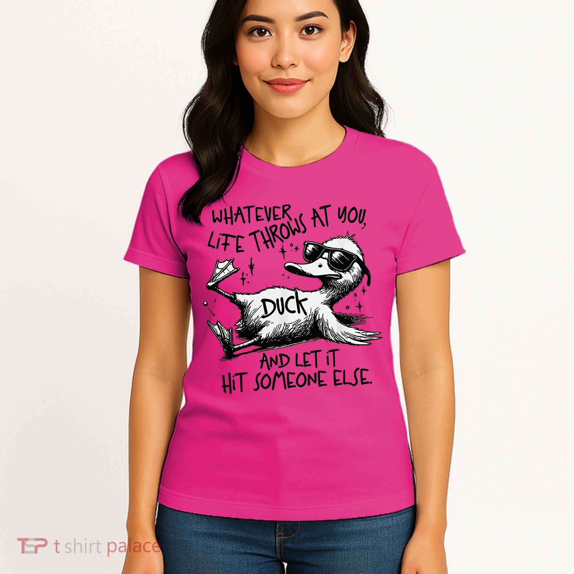 Duck Quote Graphics Whatever Life Throws At You Duck And Let It Hit Someone Else Women's T-Shirt