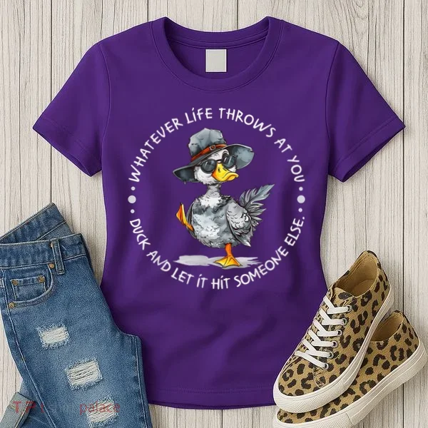 Duck Quote Graphics  Women's T-Shirt