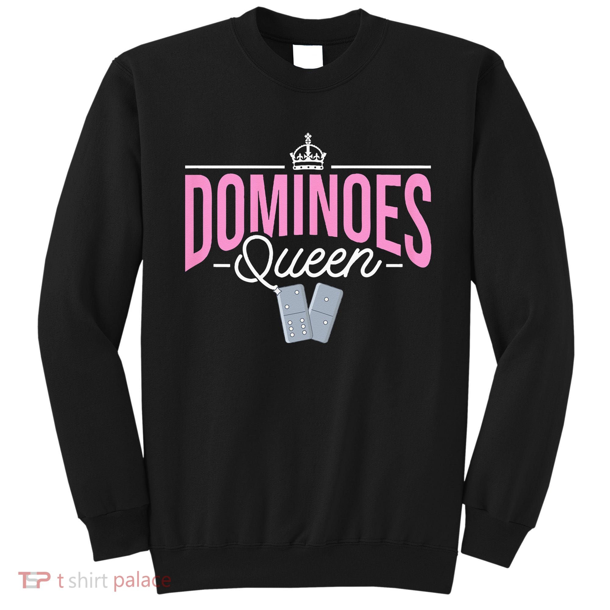Dominoes Queen Play Domino Mexican Domino Sweatshirt