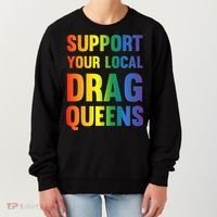 Drag Queen Support Your Local Drag Queens Premium Women's Sweatshirt thumb 0