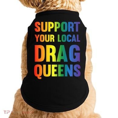 Drag Queen Support Your Local Drag Queens Premium Doggie Tank