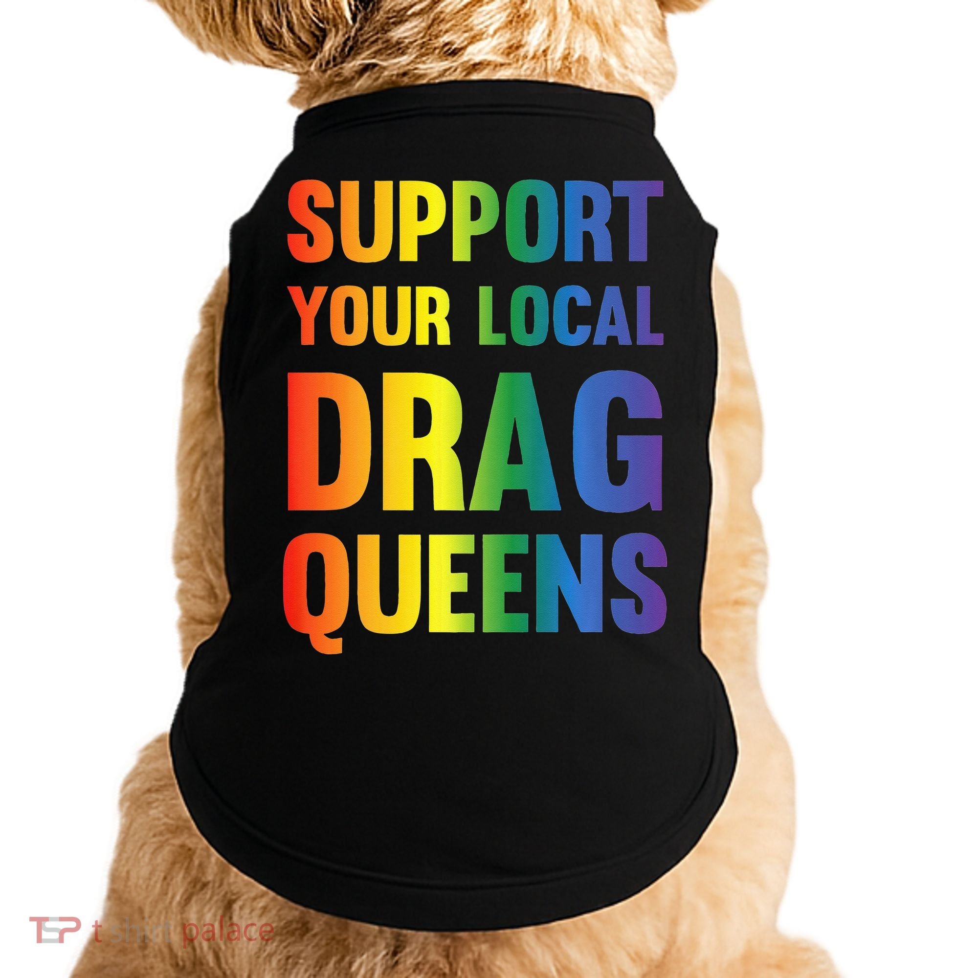 Drag Queen Support Your Local Drag Queens Premium Doggie Tank
