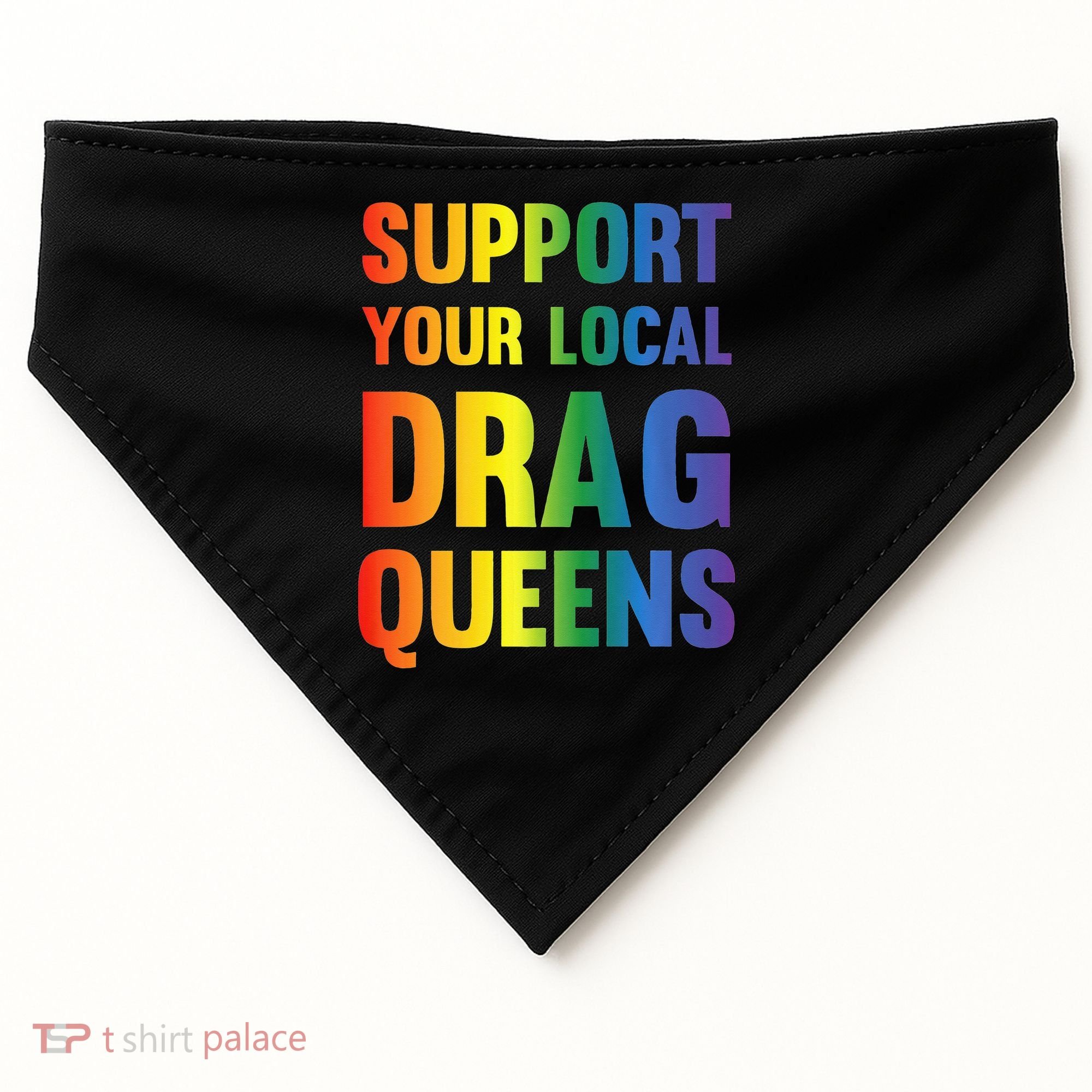Drag Queen Support Your Local Drag Queens Premium USA-Made Doggie Bandana