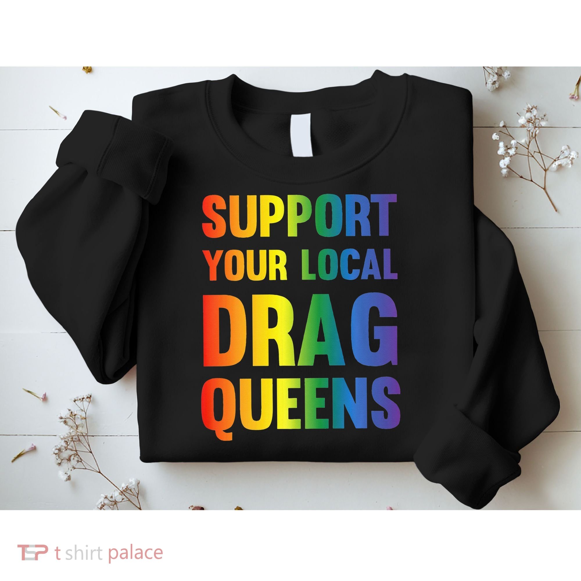 Drag Queen Support Your Local Drag Queens Premium Sweatshirt
