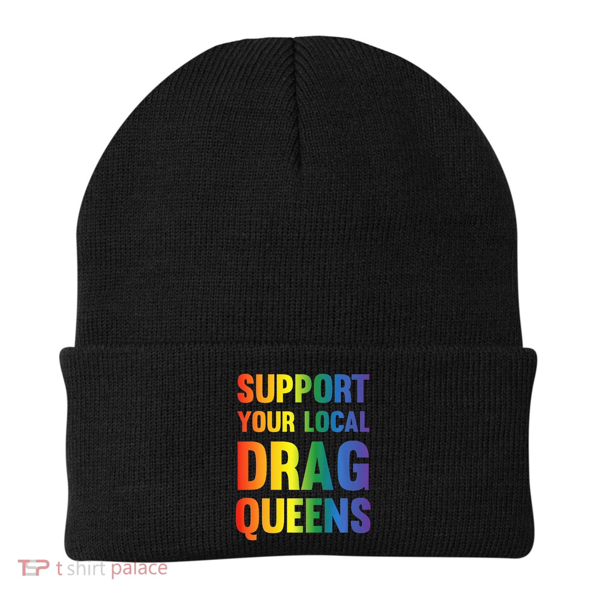 Drag Queen Support Your Local Drag Queens Premium Beanie