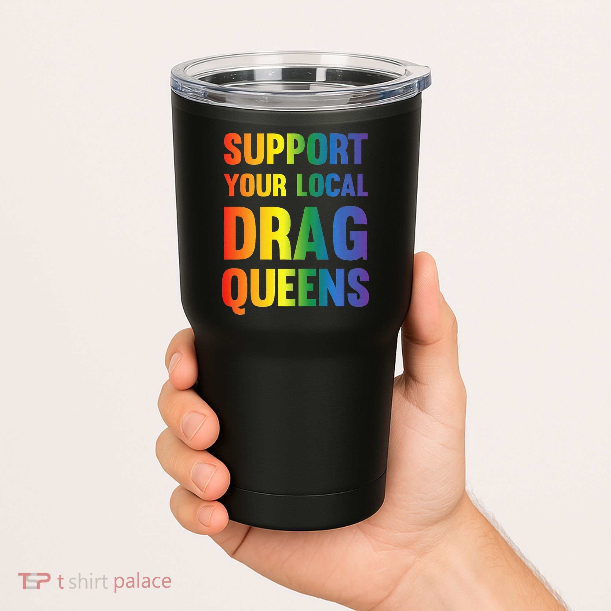Drag Queen Support Your Local Drag Queens Premium Tumbler