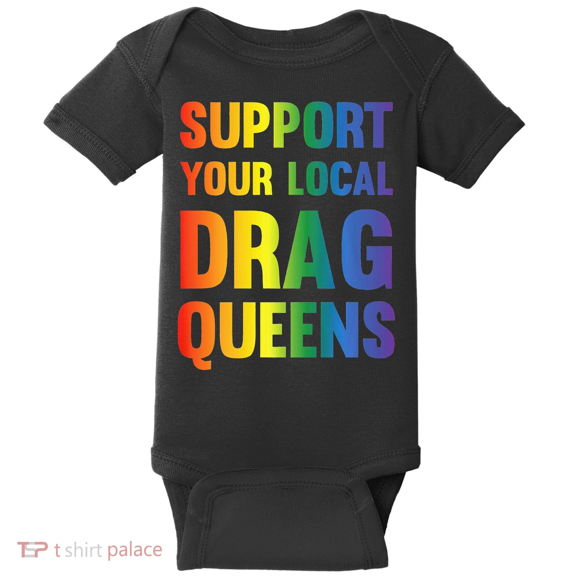 Drag Queen Support Your Local Drag Queens Premium Baby Bodysuit