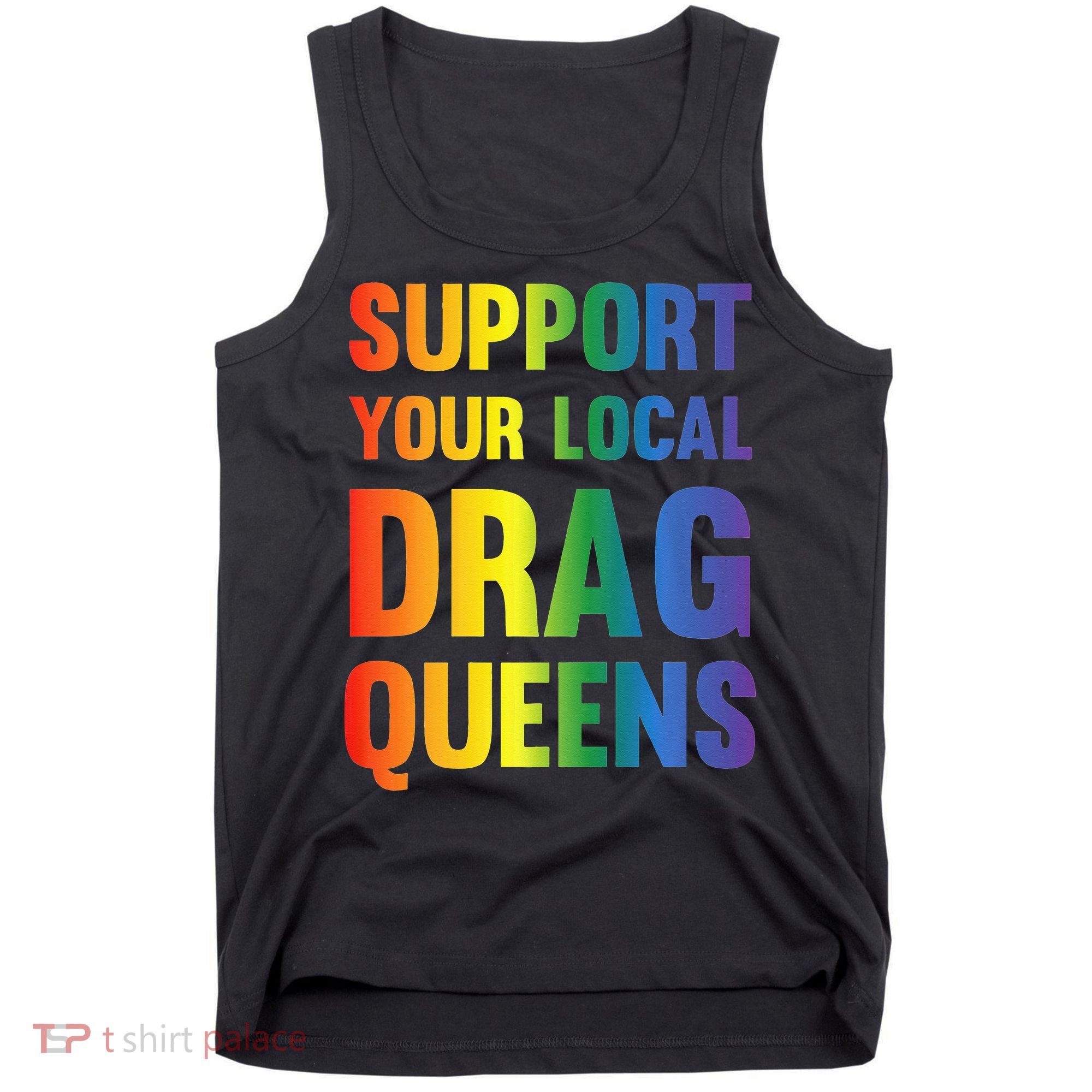 Drag Queen Support Your Local Drag Queens Premium Tank Top